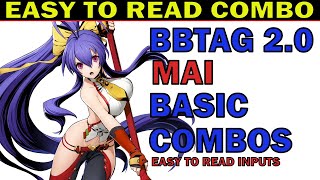 BBTAG MAI NATSUME BEST BASIC COMBOS  EASY TO READ COMBO INPUTS  EASY TO ADVANCE  ZEPHELA [upl. by Nlyak]