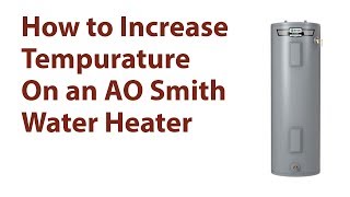 How to Increase Temperature on AO Smith Water Heater [upl. by Myke]