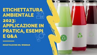 Webinar Etichettatura ambientale 2023 come cambieranno le etichette dei tuoi prodotti [upl. by Prouty]