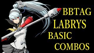 BLAZBLUE CROSS TAG BATTLE LABRYS BASIC COMBOS【BBTAG ラビリス 基礎コンボ】 [upl. by Atreb302]