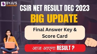 BIG UPDATE  CSIR NET DEC 2023 Result Update  Final Answer Key and Score Card Update  CSIR NET [upl. by Honniball]