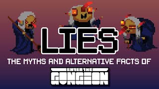 Lies Myths and AltFacts about The Gungeon [upl. by Nalced]