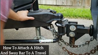 How To Attach A Hitch and Sway Bar To A Travel Trailer [upl. by Nirac]