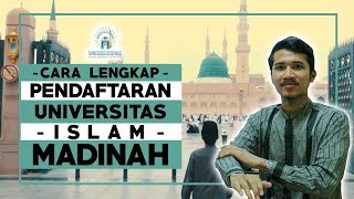 CARA LENGKAP PENDAFTARAN UNIVERSITAS ISLAM MADINAH Lulus Beasiswa Kerajaan Saudi [upl. by Ifen557]