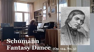 R Schumann  Fantasy Dance  Phantasietanz Op124 No5 [upl. by Nnylyram]