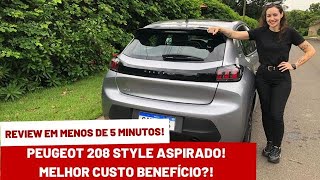 PEUGEOT 208 STYLE ASPIRADO  SERÁ QUE ELE É O MELHOR CUSTO BENEFÍCIO DO SEGMENTO DE COMPACTOS 🤔 [upl. by Cynera]