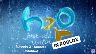 H2O in Roblox  Secrets Unfolded  Episode 2 [upl. by Ynolem114]