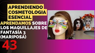 43 Cosmetología esencial  Aprendamos sobre los maquillajes de fantasía 3 Mariposa [upl. by Lainey]