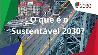 Portugal 2030 num minuto  O que é o Sustentável 2030 [upl. by Assirk20]