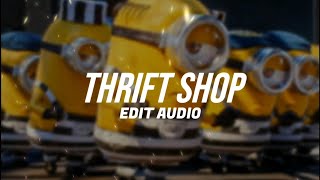 Thrift shop  Edit Audio  macklemore amp ryan lewis ftwanz [upl. by Letnahc892]