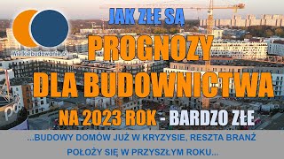 Wiadomości Budowlane Listopad 2022 1 Bardzo złe prognozy dla budownictwa na 2023 rok [upl. by Nola]