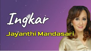 Ingkar  Jayanthi Mandasari Lirik [upl. by Talia]