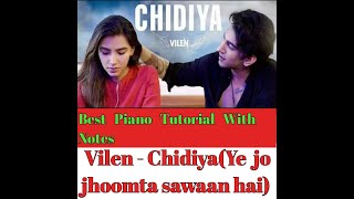 Vilen –Chidiyaye jo jhoomta sawaan hai Piano Tutorial With Notes [upl. by Paget]