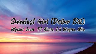 Wyclef Jean Sweetest Girl Dollar Bill Ft Akon Lil Wayne Niia [upl. by Lathrop]