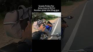 Scooty police per Army Man ki R15 bina Lamba plate Lekar Bhag Gaya forceindia indianarmed armyfo [upl. by Eelirrem946]