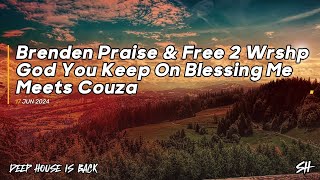 God You Keep On Blessing Me Meets Couza Brenden Praise [upl. by Anikahs558]