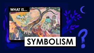 What is Symbolism Art Movements amp Styles [upl. by Elleral626]