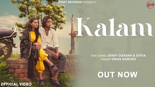 Kalam  Offical Video  Vikas Karora  Jerry Dkashh Divya  New Haryanvi Song 2024 [upl. by Guinna]