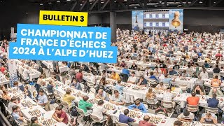 Championnat de France dÉchecs 2024  Bulletin 3 du 18 août [upl. by Ainavi]