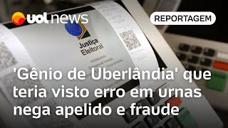 Gênio de Uberlândia que teria visto erro em urnas nega apelido e fraude [upl. by Northey111]