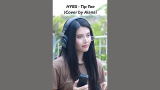 HYBS  Tip Toe Cover by Aiana [upl. by Anerok]