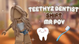 TEETHYZ DENTIST  SHIFT  MR POV [upl. by Skippy]