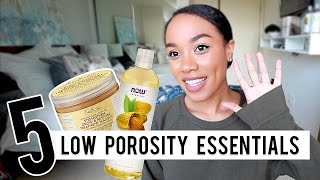 Top 5 Low Porosity Hair Essentials [upl. by Sparrow]