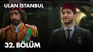 Ulan İstanbul 32 Bölüm  Full Bölüm [upl. by Wentworth]