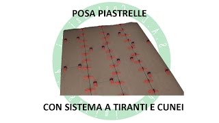 Posa Piastrelle con Sistema a Tiranti e Cunei [upl. by Behn]