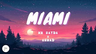 MIAMI  Mr Sayda x Agrad Lyrics [upl. by Otsirave]