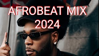 TOP AFROBEAT MIX 2024  AFROSCENE TV MIX [upl. by Eelatsyrc969]