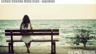 Echon Chonex Rilex Clan  Lupakan [upl. by Aehtela]