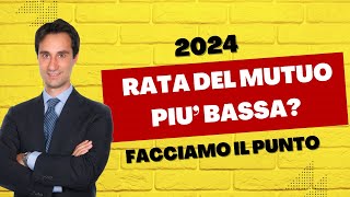 🔥I TASSI dei MUTUI PREVISTI nel 2024  ULTIMI AGGIORNAMENTI si abbasseranno [upl. by Walsh505]