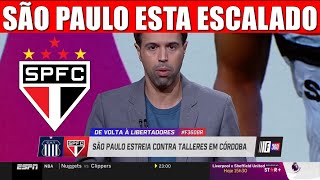 TALLERES X SÃO PAULO FC TRICOLOR ESTA ESCALADO PARA A PARTIDA PELA LIBERTADORES 2024 [upl. by Trakas122]