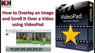 How to Overlay an Image and Scroll It Over a Video using VideoPad [upl. by Inattirb]