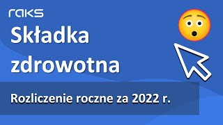 Roczne rozliczenie składki zdrowotnej ZUS DRA za 2022 rok Co musisz wiedzieć [upl. by Eb881]