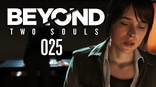 BEYOND TWO SOULS 025  Der Wahnsinn des Nathan Dawkins HD  Lets Play Beyond Two Souls [upl. by Sokram]