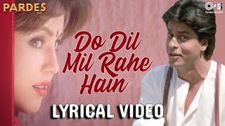 Do Dil Mil Rahe Hain Image Lyrical  Pardes  Shahrukh Khan amp Mahima  Kumar Sanu  Nadeem Shravan [upl. by Nolrac111]