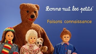 Bonne nuit les petits  Faisons connaissance  Épisode 190 [upl. by Gotthard]