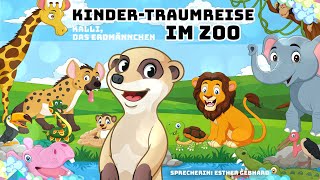 KinderTraumreise KALLI das Erdmännchen im Zoo Fantasiereise u GuteNachtGeschichte f Kinder [upl. by Aveer]