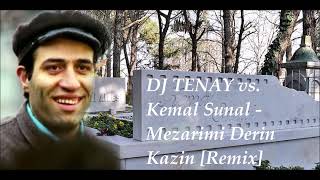 DJ TENAY vs Kemal Sunal  Mezarimi Derin Kazin Remix [upl. by Parhe906]