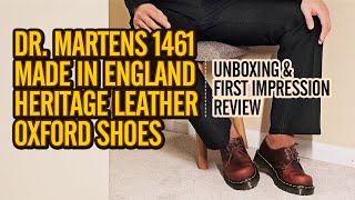 Dr Martens 1461 Made in England Heritage Leather Oxford Shoes  Unboxing amp First Impression Review [upl. by Waite193]