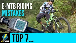 7 Common EMTB Riding Mistakes And How To Avoid Them [upl. by Ekihc417]