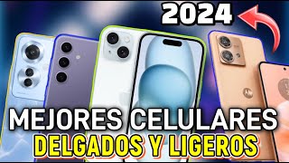 MEJORES TELEFONOS CELULARES LIGEROS Y DELGADOS DEL 2024😱POTENTES Y COMPLETOS ⚡🔥 [upl. by Ettennal]