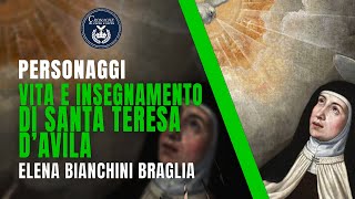 VITA E INSEGNAMENTO DI SANTA TERESA DAVILA  PERSONAGGI  ELENA BIANCHINI BRAGLIA [upl. by Bowne627]