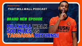 Millwall walk 500 miles as Tanganga returns millwall tanganga championship transfernews [upl. by Tigdirb]