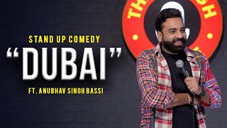 Dubai  Stand Up Comedy  Ft AnubhavSinghBassi [upl. by Ettelloc]