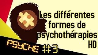 Les différentes formes de psychothérapies HD  PSYCHE 3 [upl. by Nyrak]