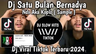 DJ SATU BULAN BERNADYA NDX AKA KOPLO  SAMPLE  VIRAL TIKTOK TERBARU 2024 [upl. by Izawa970]