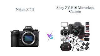 Nikon Z 6II vs Sony ZVE10 ✨ Best Mirrorless Camera Comparison [upl. by Fonville]